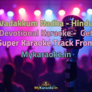 Vadakkum Nadha - Hindu Devotional  Karaoke - Get Super Karaoke Track from Mykaraoke.in