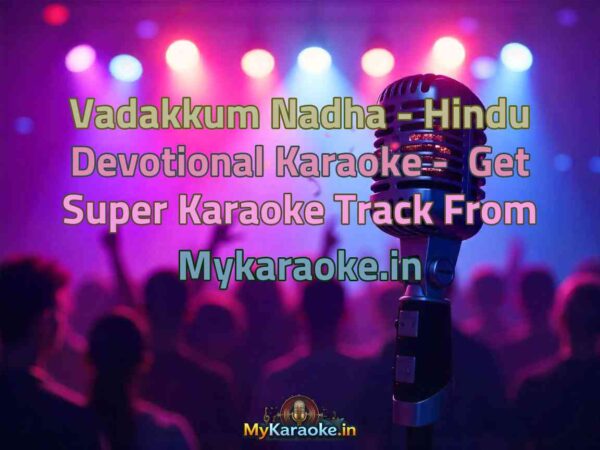 Vadakkum Nadha - Hindu Devotional  Karaoke - Get Super Karaoke Track from Mykaraoke.in