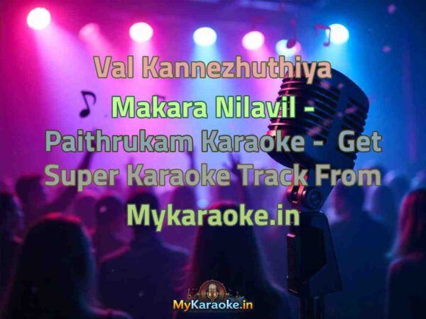 Val Kannezhuthiya Makara Nilavil - Paithrukam  Karaoke - Get Super Karaoke Track from Mykaraoke.in