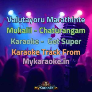 Valutayoru Marathinte Mukalil - Chaturangam  Karaoke - Get Super Karaoke Track from Mykaraoke.in