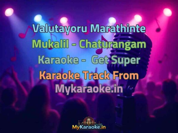 Valutayoru Marathinte Mukalil - Chaturangam  Karaoke - Get Super Karaoke Track from Mykaraoke.in