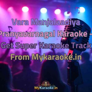 Vara Manjalaadiya Pranyavarnagal  Karaoke - Get Super Karaoke Track from Mykaraoke.in