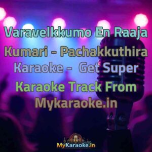 Varavelkkumo En Raaja Kumari - Pachakkuthira  Karaoke - Get Super Karaoke Track from Mykaraoke.in