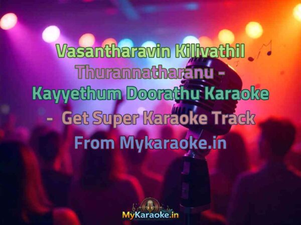 Vasantharavin Kilivathil Thurannatharanu - Kayyethum Doorathu  Karaoke - Get Super Karaoke Track from Mykaraoke.in