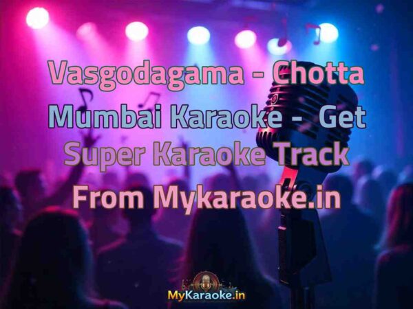 Vasgodagama - Chotta Mumbai  Karaoke - Get Super Karaoke Track from Mykaraoke.in