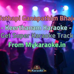 Vathapi Ganapathim Bhaje - Keerthanam  Karaoke - Get Super Karaoke Track from Mykaraoke.in
