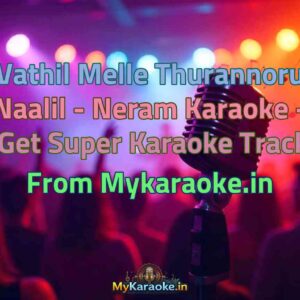 Vathil Melle Thurannoru Naalil - Neram  Karaoke - Get Super Karaoke Track from Mykaraoke.in