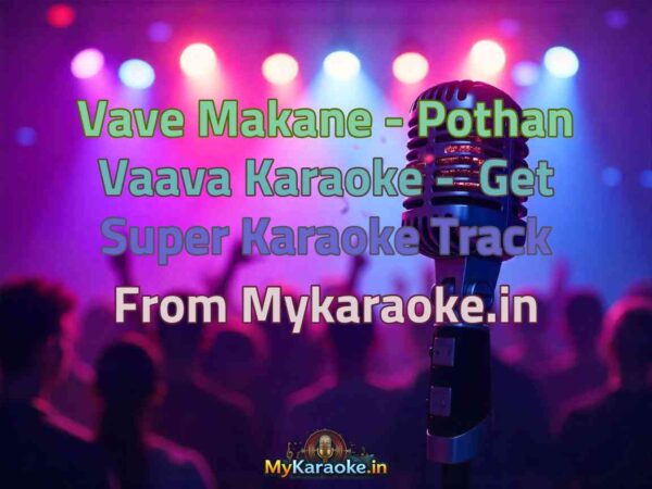 Vave Makane - Pothan Vaava  Karaoke - Get Super Karaoke Track from Mykaraoke.in
