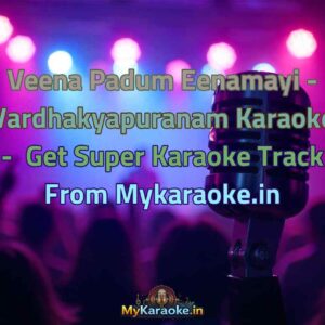 Veena Padum Eenamayi - Vardhakyapuranam  Karaoke - Get Super Karaoke Track from Mykaraoke.in