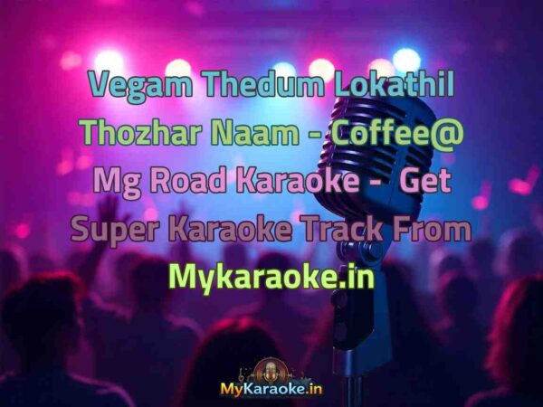 Vegam Thedum Lokathil Thozhar Naam - Coffee@ Mg Road  Karaoke - Get Super Karaoke Track from Mykaraoke.in