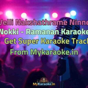 Velli Nakshathrame Ninne Nokki - Ramanan  Karaoke - Get Super Karaoke Track from Mykaraoke.in