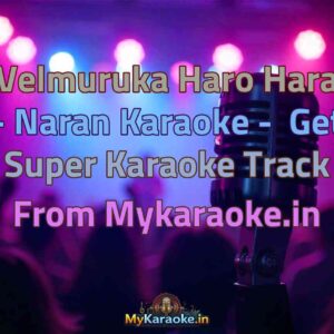 Velmuruka Haro Hara - Naran  Karaoke - Get Super Karaoke Track from Mykaraoke.in