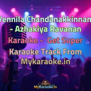 Vennila Chandanakkinnam - Azhakiya Ravanan  Karaoke - Get Super Karaoke Track from Mykaraoke.in