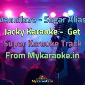 Vennilave - Sagar Alias Jacky  Karaoke - Get Super Karaoke Track from Mykaraoke.in