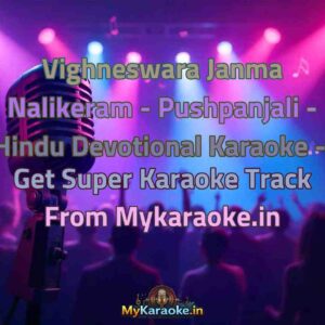 Vighneswara Janma Nalikeram - Pushpanjali - Hindu Devotional  Karaoke - Get Super Karaoke Track from Mykaraoke.in