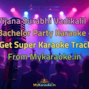 Vijana Surabhi Vadikalil - Bachelor Party  Karaoke - Get Super Karaoke Track from Mykaraoke.in