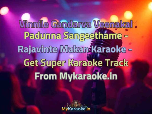 Vinnile Gandarva Veenakal Padunna Sangeethame - Rajavinte Makan  Karaoke - Get Super Karaoke Track from Mykaraoke.in