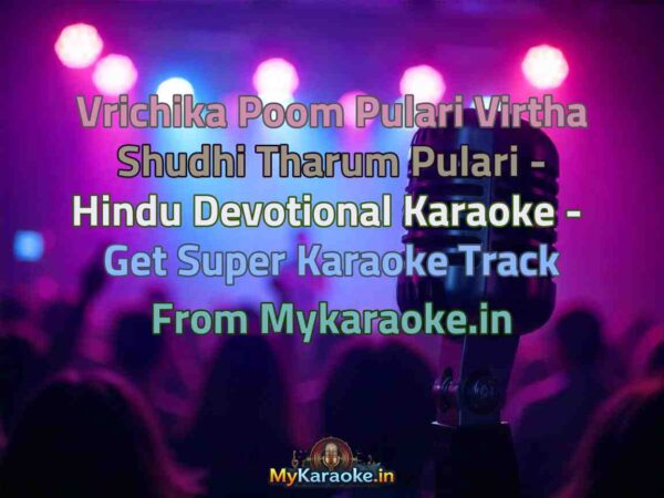 Vrichika Poom Pulari Virtha Shudhi Tharum Pulari - Hindu Devotional  Karaoke - Get Super Karaoke Track from Mykaraoke.in