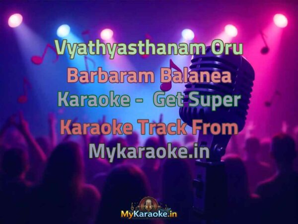 Vyathyasthanam Oru Barbaram Balanea  Karaoke - Get Super Karaoke Track from Mykaraoke.in