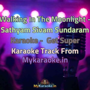 Walking In The Moonlight - Sathyam Sivam Sundaram  Karaoke - Get Super Karaoke Track from Mykaraoke.in