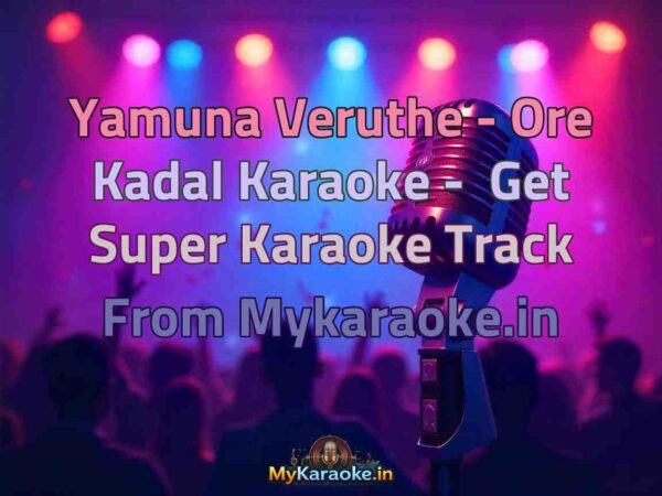 Yamuna Veruthe - Ore Kadal  Karaoke - Get Super Karaoke Track from Mykaraoke.in