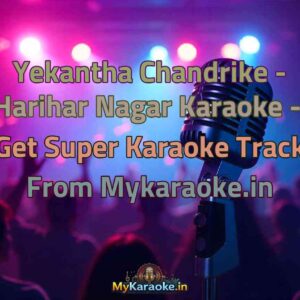 Yekantha Chandrike - Harihar Nagar  Karaoke - Get Super Karaoke Track from Mykaraoke.in