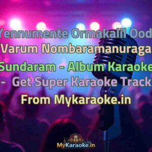 Yennumente Ormakalil Oodi Varum Nombaramanuraga Sundaram - Album  Karaoke - Get Super Karaoke Track from Mykaraoke.in