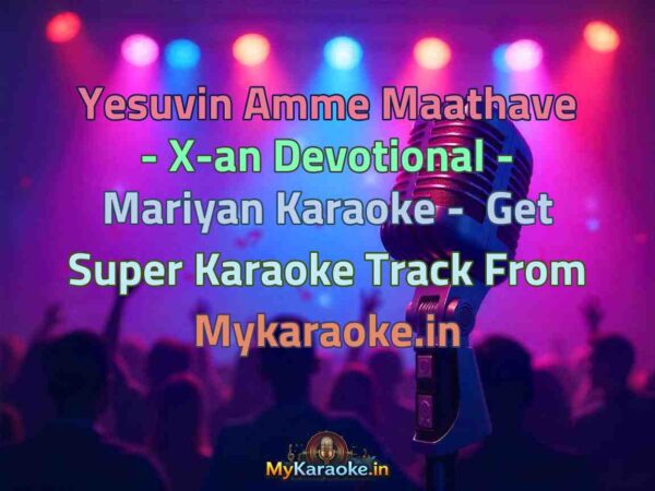 Yesuvin Amme Maathave - X-an Devotional - Mariyan  Karaoke - Get Super Karaoke Track from Mykaraoke.in