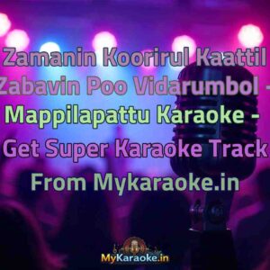 Zamanin Koorirul Kaattil Zabavin Poo Vidarumbol - Mappilapattu  Karaoke - Get Super Karaoke Track from Mykaraoke.in