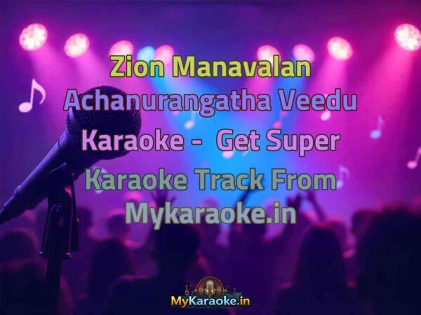 Zion Manavalan Achanurangatha Veedu  Karaoke - Get Super Karaoke Track from Mykaraoke.in